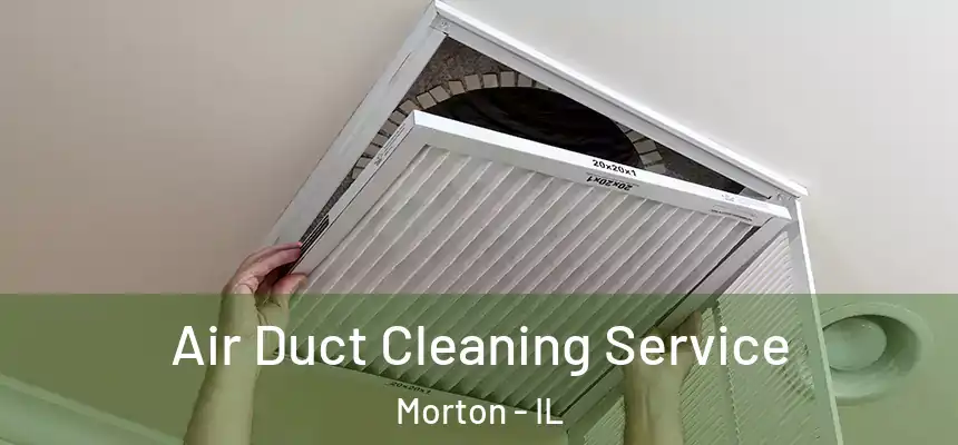  Air Duct Cleaning Service Morton - IL