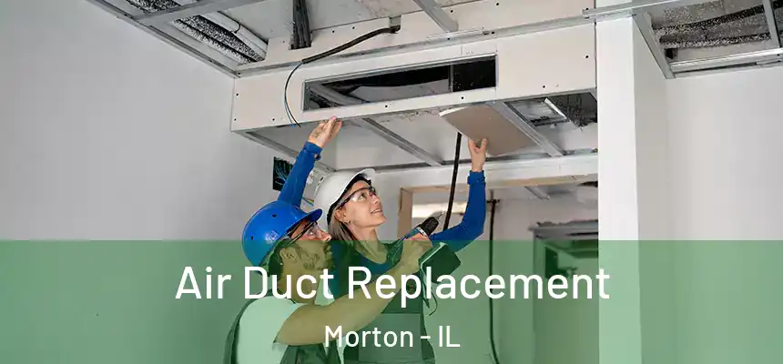  Air Duct Replacement Morton - IL