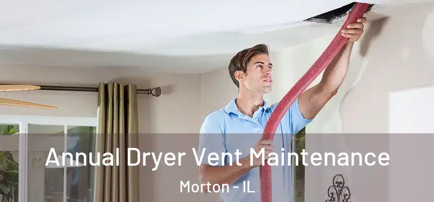  Annual Dryer Vent Maintenance Morton - IL