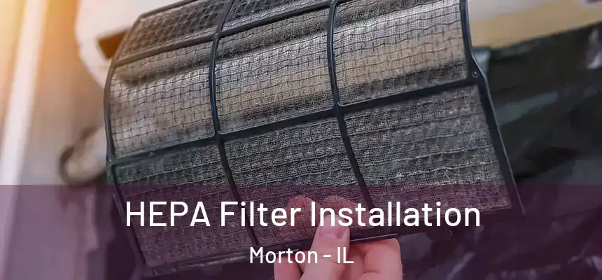  HEPA Filter Installation Morton - IL