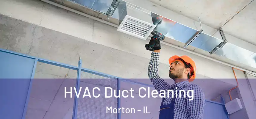  HVAC Duct Cleaning Morton - IL