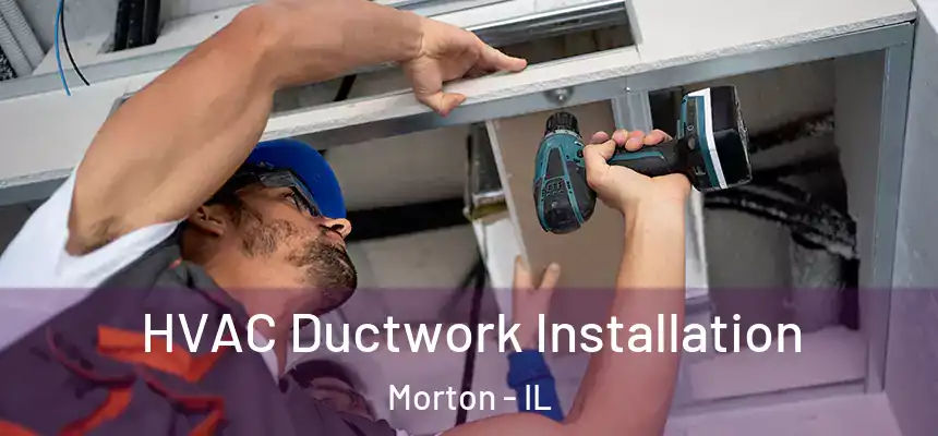  HVAC Ductwork Installation Morton - IL