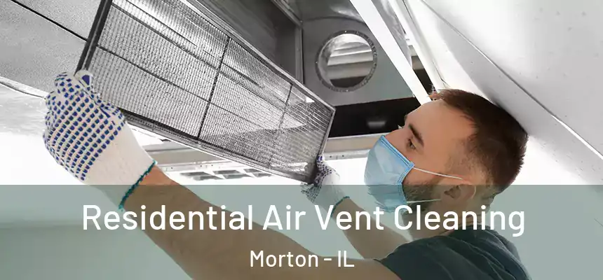  Residential Air Vent Cleaning Morton - IL