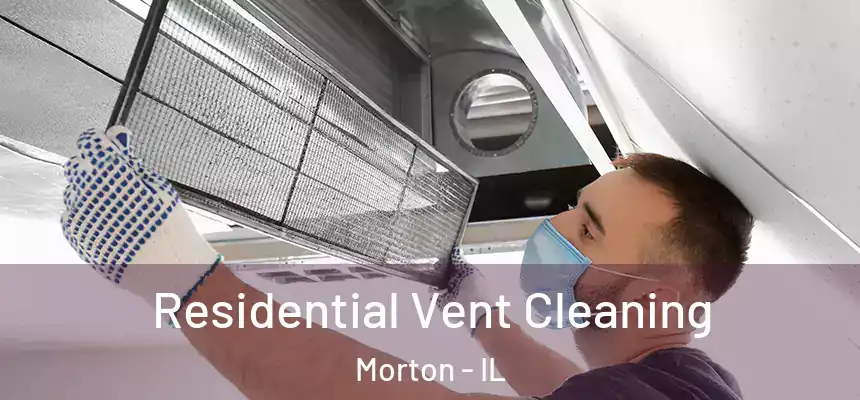  Residential Vent Cleaning Morton - IL